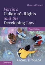 Fortin’s Children’s Rights and the Developing Law by Rachel E. Taylor – Edition 2024