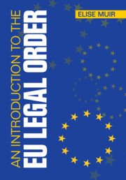 An Introduction to the EU Legal Order by Elise Muir – Edition 2023