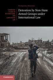 Detention by Non-State Armed Groups under International Law by Ezequiel Heffes – Edition 2024