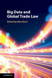 Big Data and Global Trade Law by Mira Burri – Edition 2024