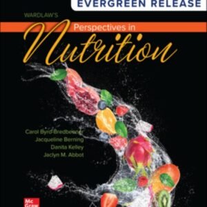 Wardlaw’s Perspectives in Nutrition: 2024 Release ISE by Carol Byrd-Bredbenner, Jacqueline Berning, Danita Kelley, Jaclyn Abbot – Edition 2024