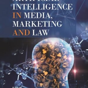 Artificial Intelligence in Media, Law and Marketing by Rahul Dass, Anvesha Sharma – Edition 2024