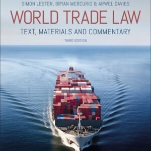 World Trade Law by Simon Lester, Bryan Mercurio, Arwel Davies – Edition 2022