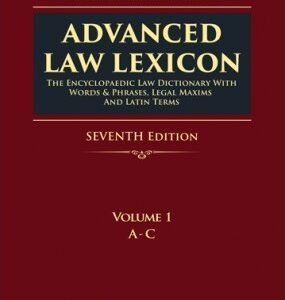 Advanced Law Lexicon – The Encyclopaedic Law Dictionary with Words & Phrases, Legal Maxims and Latin Terms by P Ramanatha Aiyar – 7th Edition 2024