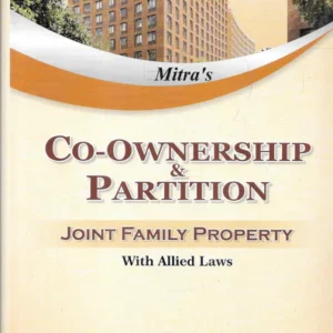 Co-Ownership & Partition Joint Family Property With Allied Laws by Mitra’s – 2nd Edition 2020