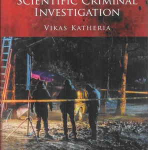 The Art of Scientific Criminal Investigation by Vikas Katheria – Edition 2024