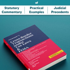 Cross-Border Transactions under Tax Laws & FEMA by G. Gokul Kishore, R. Subhashreeb – Edition 2024