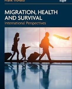 Migration, Health and Survival by Frank Trovato – Edition 2017