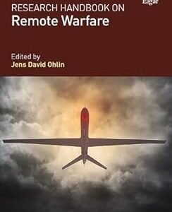 Research Handbook on Remote Warfare by Jens David Ohlin – Edition 2017