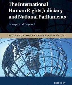 The International Human Rights Judiciary and National Parliaments by Matthew Saul – Edition 2017