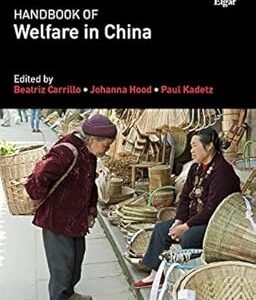 Handbook of Welfare in China by Beatriz Carrillo – Edition 2017