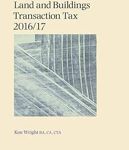 Land and Buildings Transaction Tax by Ken Wright – Edition 2017