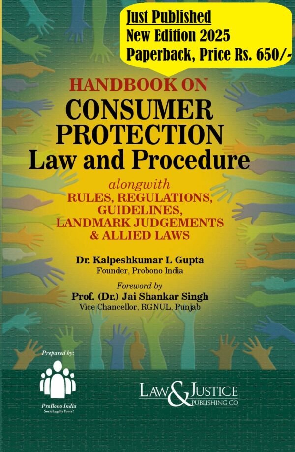Handbook on Consumer Protection Law and Procedure by Dr. Kalpeshkumar L Gupta Founder - Edition 2025