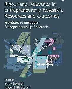 Rigour and Relevance in Entrepreneurship Research, Resources and Outcomes by Eddy Laveren – Edition 2019