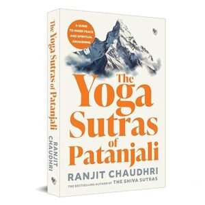 The Yoga Sutras of Patanjali by Ranjit Chaudhri