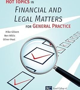 Hot Topics in Financial and Legal Matters for General Practice by Mike Gilbert – Edition 2017