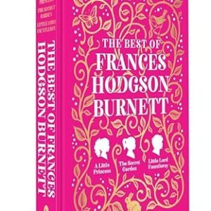 The Best of Frances Hodgson Burnett by Frances Hodgson Burnett