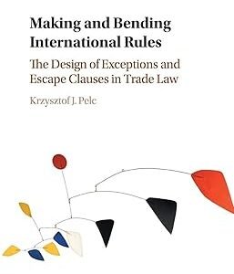 Making and Bending International Rules by Krzysztof J. Pelc – Edition 2018