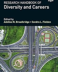 Research Handbook of Diversity and Careers by Adelina M. Broadbridge;Sandra L. Fielden – Edition 2018