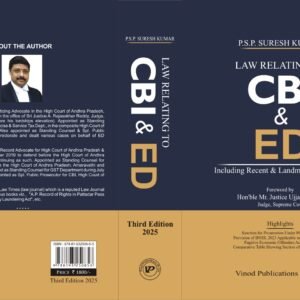 Law Relating to CBI & ED Including Recent & Landmark Judgments by P.S.P. Suresh Kumar – 3rd Edition 2025