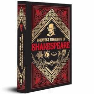 Greatest Tragedies of Shakespeare by William Shakespeare