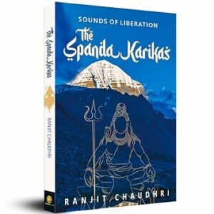 The Spanda Karikas by Ranjit Chaudhri