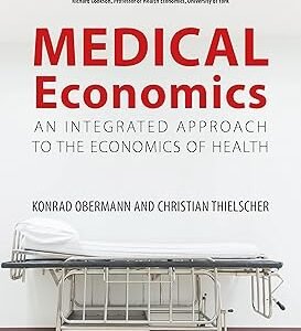 Medical Economics: An Integrated Approach to the Economics of Health by Professor Konrad Obermann – Edition 2021