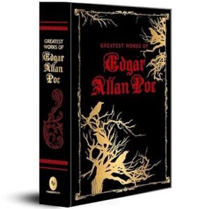 Greatest Works of Edgar Allan Poe  by Edgar Allan Poe