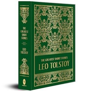 The Greatest Short Stories of Leo Tolstoy by Leo Tolstoy – Edition 2018