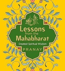 Lessons from the Mahabharat by Pranay