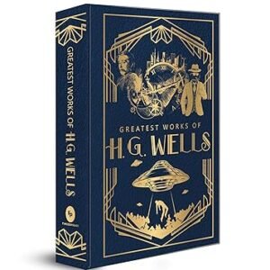 Greatest Works of H.G. Wells by H. G. Wells – Edition 2022