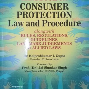 Handbook On Consumer Protection Law And Procedure by  Dr. Kalpeshkumar L. Gupta, and Prof. (Dr.) Jai Shankar Singh – Edition 2025