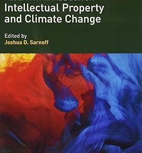 Research Handbook on Intellectual Property and Climate Change by oshua D. Sarnoff – Edition 2018