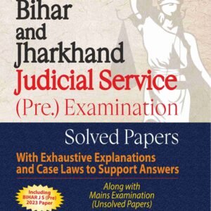 Bihar and Jharkhand Judicial Service Preliminary Examination Solved Papers by Anshul Jain – Edition 2023