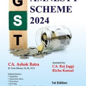 GST Amnesty Scheme 2024 by CA. Ashok Batra – 1st Edition 2025