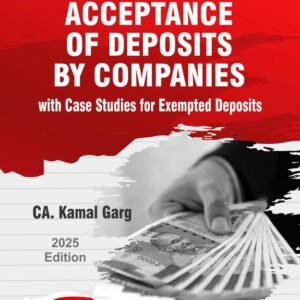 Handbook on Acceptance of Deposits by Companies by CA. Kamal Garg – 1st Edition 2025