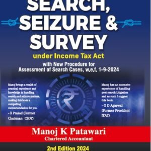 Search, Seizure & Survey by CA. Manoj K Patawari – 2nd Edition 2024