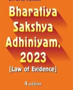 Bharatiya Sakshya Adhiniyam, 2023[Law of Evidence] by Dr. S.R. Myneni – 4th Edition 2025