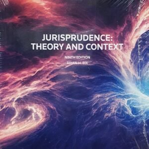 Jurisprudence : Theory and Context by Brian H. Bix – 9th South Asian Edition 2025