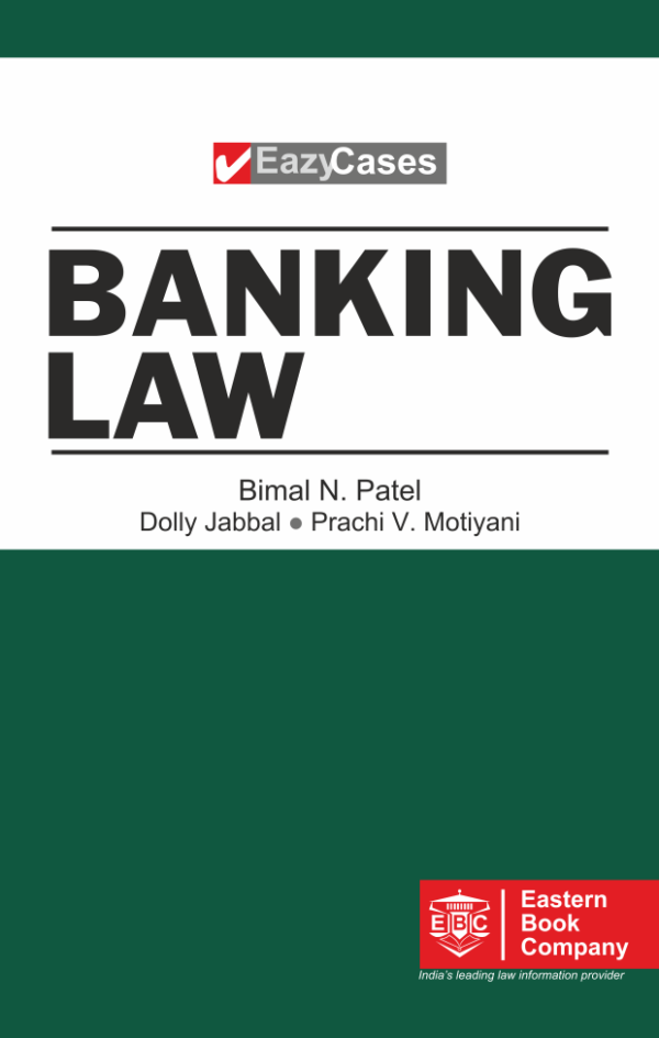 Eazy Cases: Banking Law by Bimal N. Patel, Dolly Jabbal and Prachi V. Motiyani - 2014 Edition