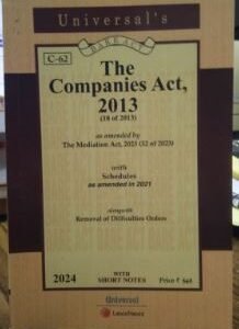 The Companies Act, 2013 (18 of 2013) as amended by The Mediation Act, 2023 (32 of 2023) with Schedules as amended in 2021 alongwith Removal of Difficulties Orders – Edition 2025