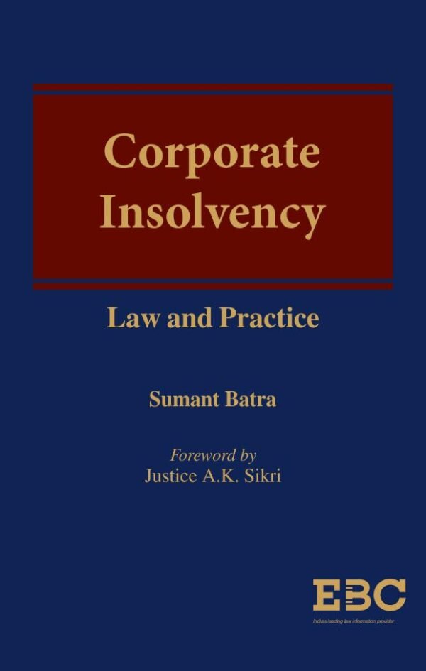 Corporate Insolvency Law and Practice by Sumant Batra - 1st Edition 2017