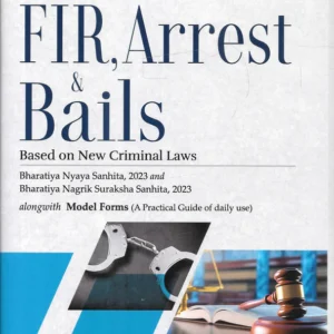 Law On FIR, Arrest & Bails by Mallik – Edition 2025