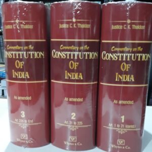 Commentary on the Constitution of India (3 Vols. Set) by Justice C. K. Thakker – Edition 2025