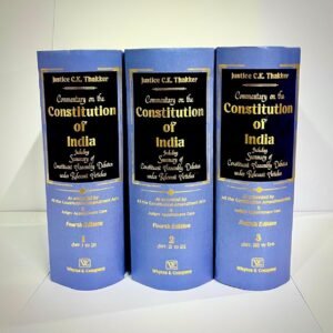 Commentary on the Constitution of India (3 Vols. Set) by Justice C. K. Thakker – 4th Revised Edition 2026