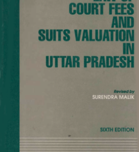 S.M. Husain Law of Court Fees and Suits Valuation in Uttar Pradesh (Print On Demand) by Surendra Malik – 6th Edition 1996