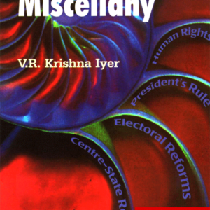 Constitutional Miscellany by V R Krishna Iyer – 2nd Edition 2003