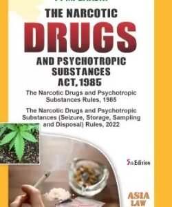 The Narcotic Drugs And Psychotropic Substances Act, 1985 by P. M. Bakshi – 5th Edition 2025