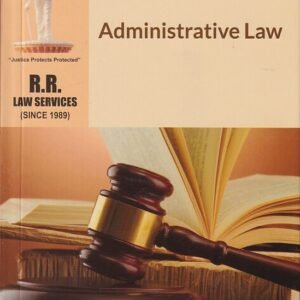 Administrative Law by Rosedar S R A – Edition 2020