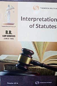 Interpretation of Statutes by Rosedar S R A — Edition 2020